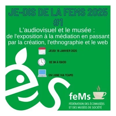 Webinaire « L'audiovisuel et le musée : de l'exposition à la médiation en passant par la création, l'ethnographie et le web »