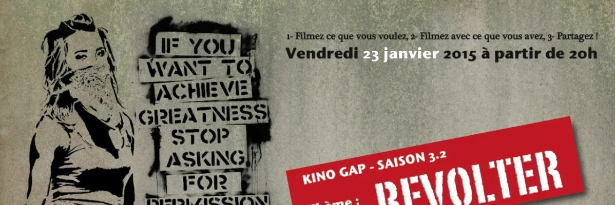 Kino season 3.2 : “Revolt” (Gap - France)