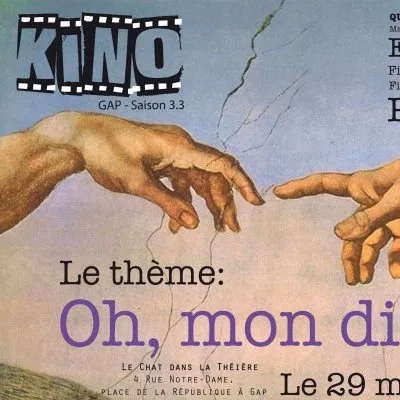 Kino season 3.3 : “Oh, my god ?” (Gap - France)