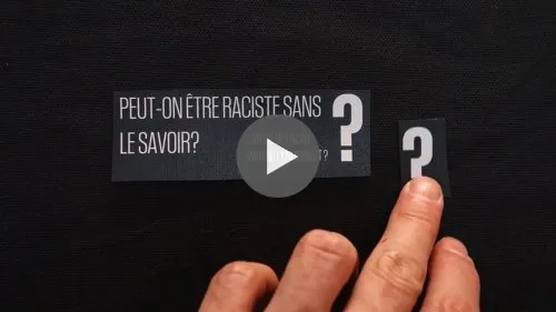 Peut-on être raciste sans le savoir ?