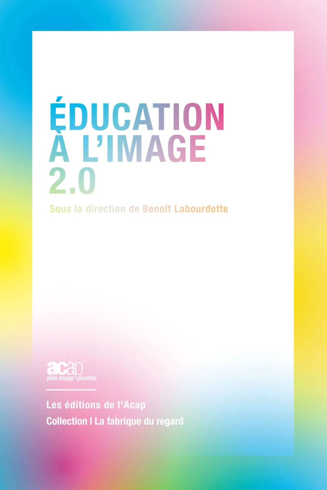 Livre : « Éducation à l'image 2.0 ». © Benoît Labourdette.